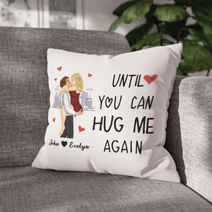 Couple - Hug This Pillow Until You Can Hug Me Again - Personalized Pillow