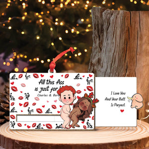 Couple - I Love You And Your Butt Is Perfect - Personalized Wooden Slider Ornament Version 2
