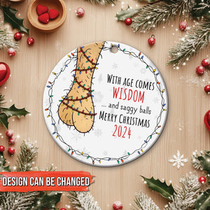 Couple - With Age Comes Wisdom And Saggy Balls - Personalized Circle Ceramic Ornament