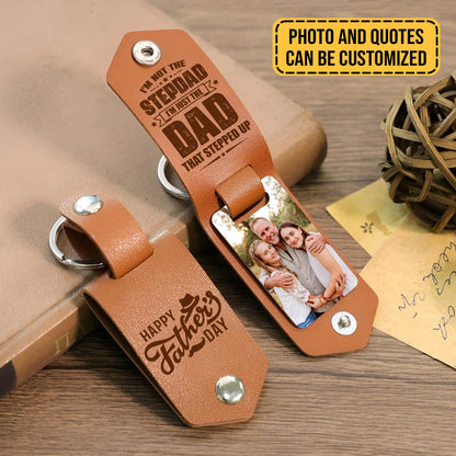 Father - I'm Not The Stepdad, I'm Just The Dad That Stepped Up - Personalized Leather Photo Keychain