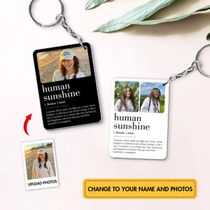 Gift For Friend, Co-worker - Human Sunshine - Personalized Photo Acrylic Keychain