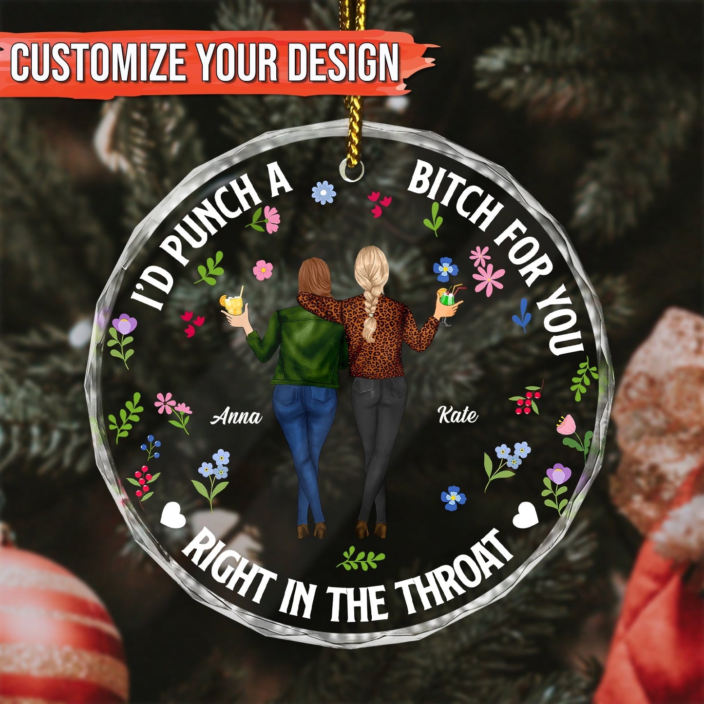 Besties - I'd Punch A Bitch For You, Right In The Throat - Personalized Circle Glass Ornament