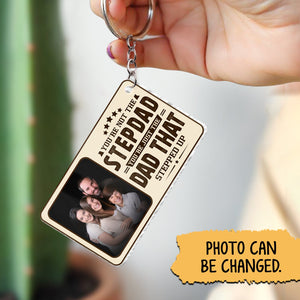 Father - You're Not The Stepdad, You're Just The Dad That Stepped Up - Personalized Acrylic Keychain