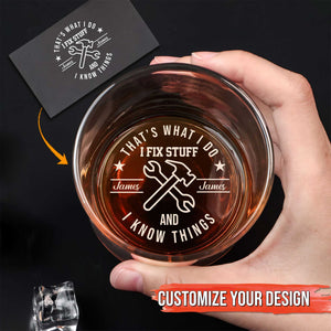 That's What I Do, I Fix Stuff and I Know Things - Personalized Whisky Glass