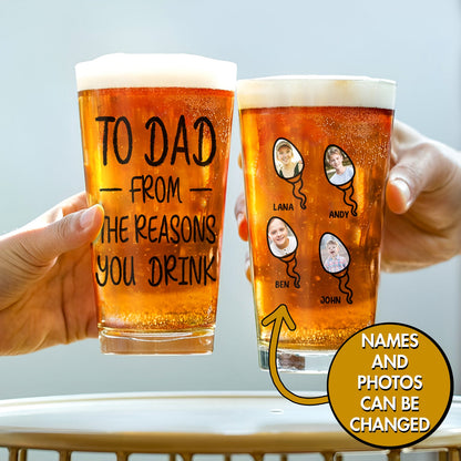 Father - To Dad From The Reason You Drink - Personalized Beer Glass