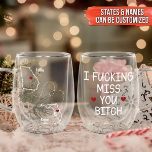 Customized glass mugs with map outlines and the phrase I FREAKING MISS YOU BITCH for best friend birthday gift ideas