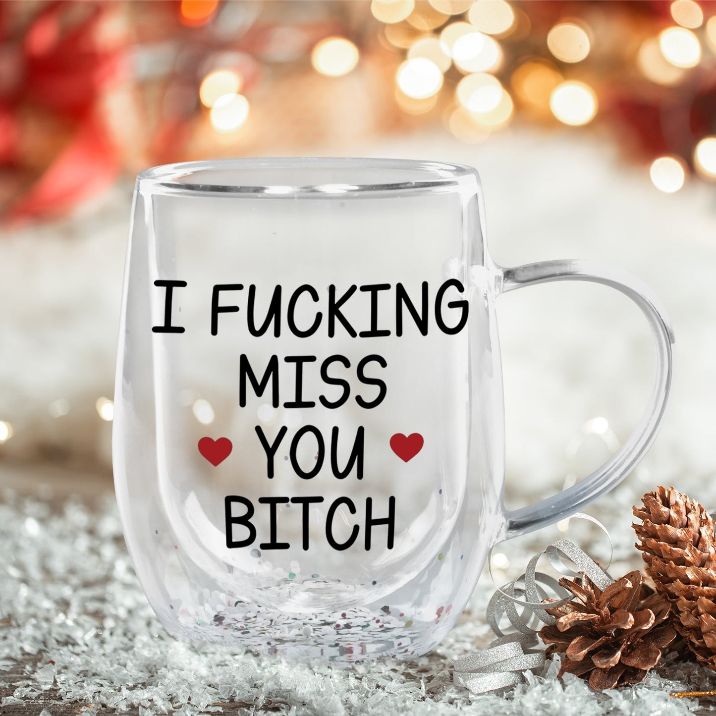 Humorous clear mug with text I FUCKING MISS YOU BITCH, perfect for best friend birthday gift ideas