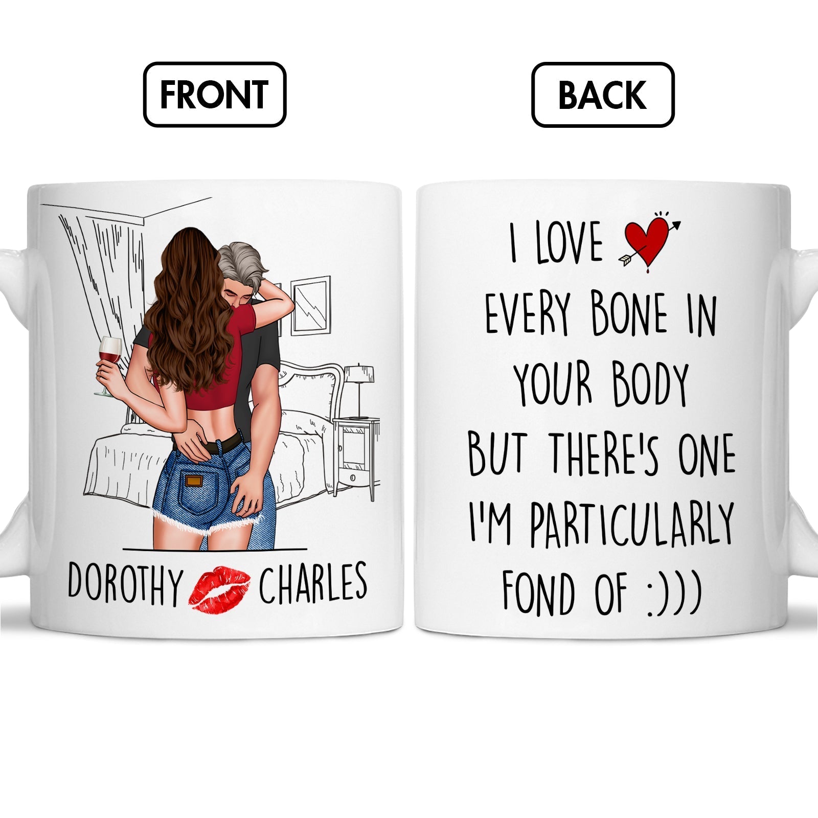I love every bone in your body mug featuring a romantic couple hugging and personalized names Dorothy and Charles