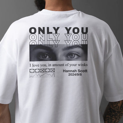 White custom only you shirt with black graphic eyes and personalized text on the back