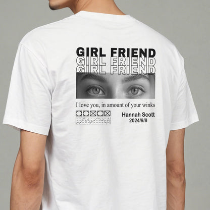 White custom only you shirt from 365Gifty featuring a black and white design with eyes and girlfriend text on the back