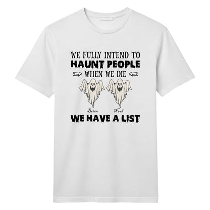 White personalized Funny Halloween Ghost shirt with two cartoon ghosts and slogan We fully intend to haunt people we have a list
