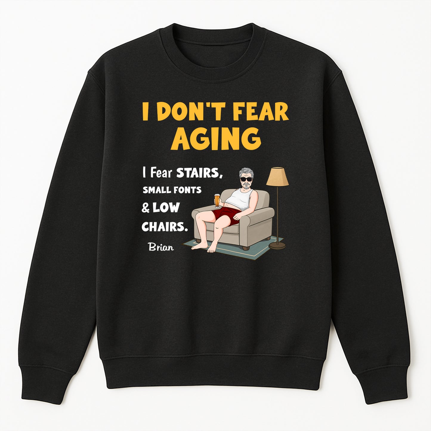 Black sweatshirt personalized retirement shirt with humorous I Dont Fear Aging design and seated man illustration