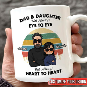 Customized mug featuring 'Dad & Daughter Not Always Eye to Eye But Always Heart to Heart Dad Gift' design