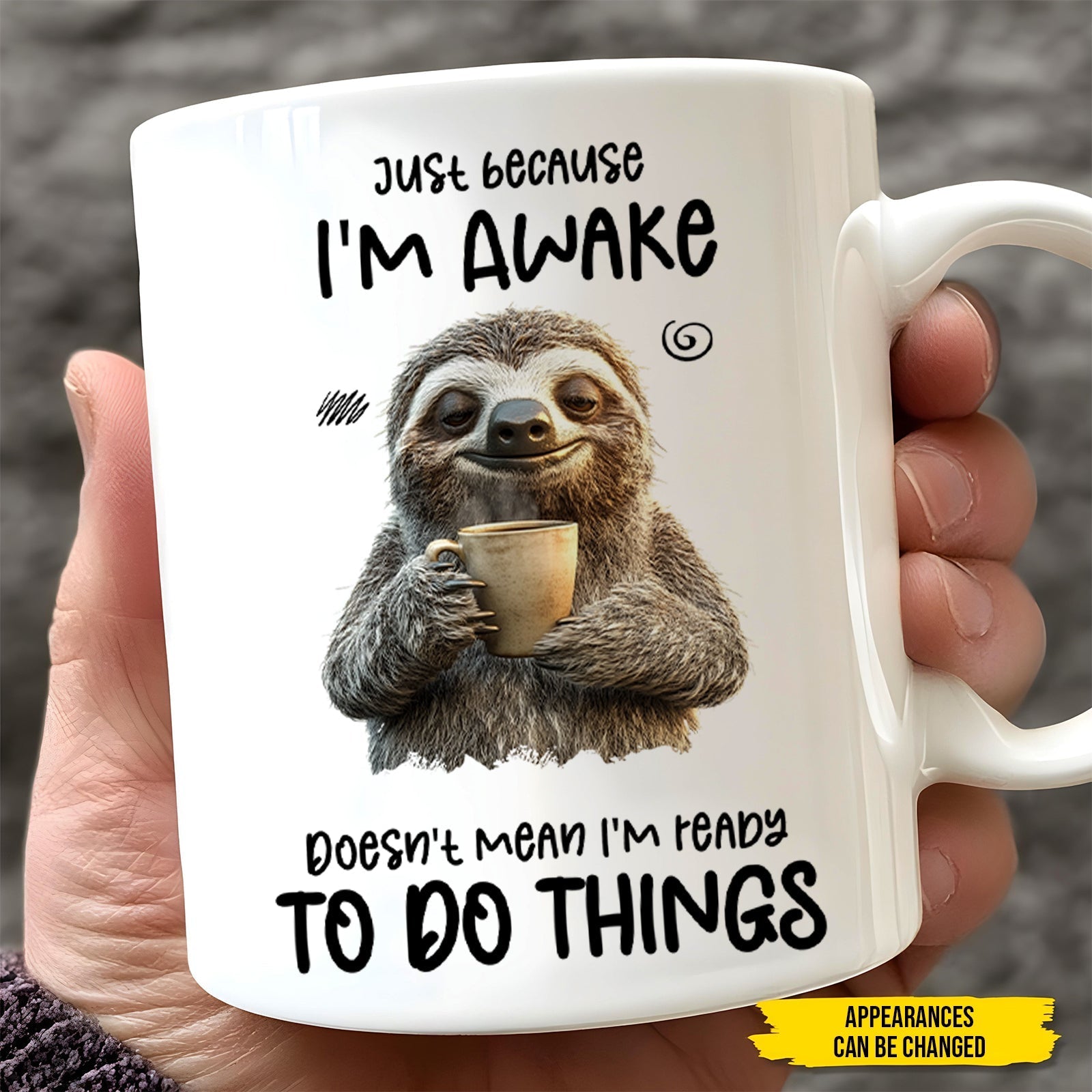 Funny personalized mug featuring a sloth with the text about being awake but not ready to do things