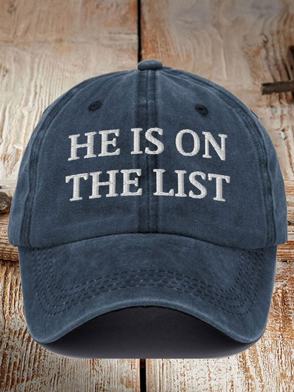 Blue casual he is on the list hat with white embroidered text on front panel