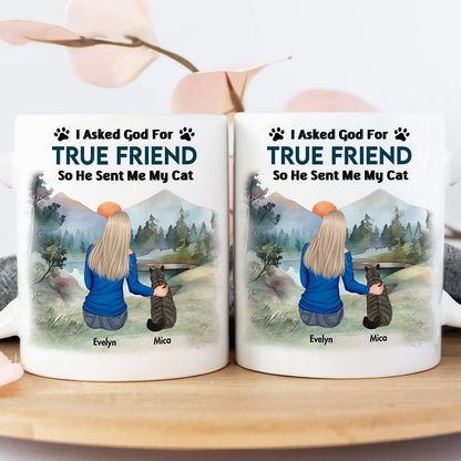 Cat Lovers - I Asked God For A True Friend - Personalized Mug