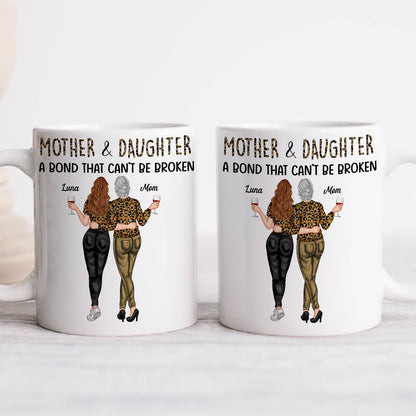 Mother - Mother And Daughter A Bond That Can't Be Broken - Personalized Mug