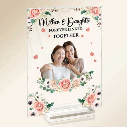 Mother - Mother And Daughter Forever Linked Together - Personalized Acrylic Plaque