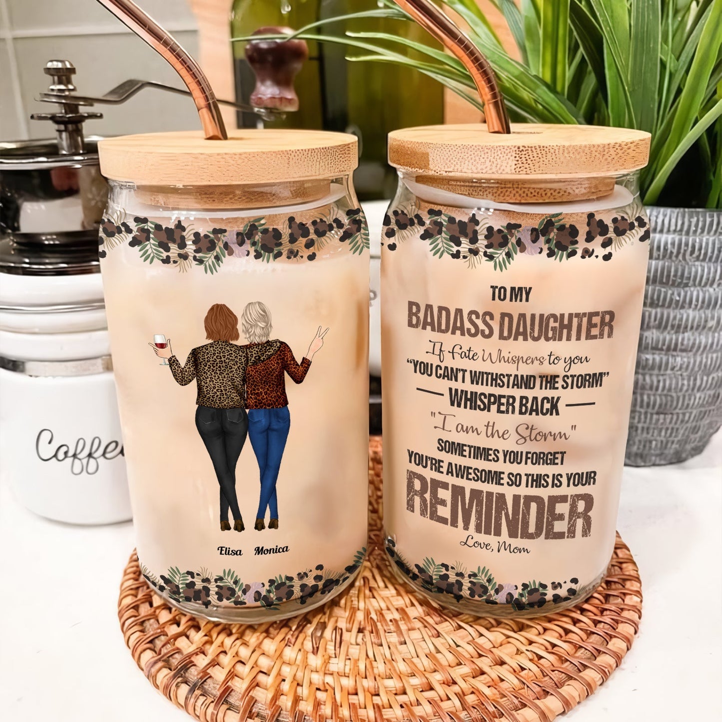 Besties  - To My Daughter Whisper Back I Am The Storm - Personalized Clear Glass Can