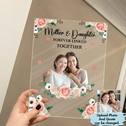 Mother - Mother And Daughter Forever Linked Together - Personalized Acrylic Plaque