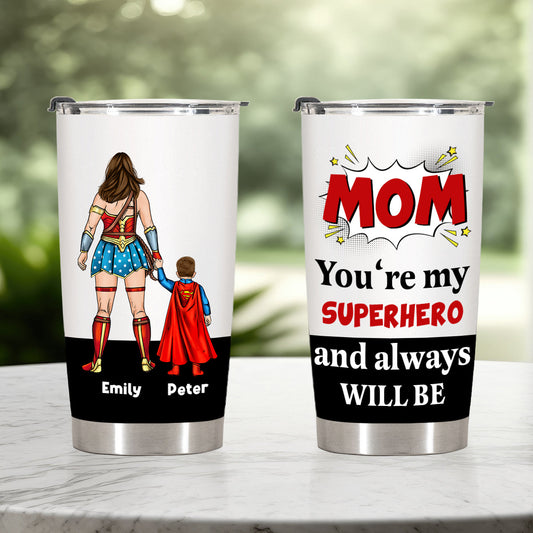 Family - Mom You're My Superhero And Always Will Be - Personalized Tumbler/Wine Tumbler