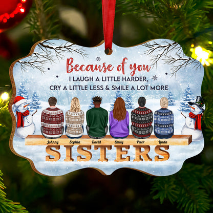 Family - Because Of You I Laugh A Little Harder, Cry A Little Less & Smile A Lot More - Personalized Medallion Wooden Ornament