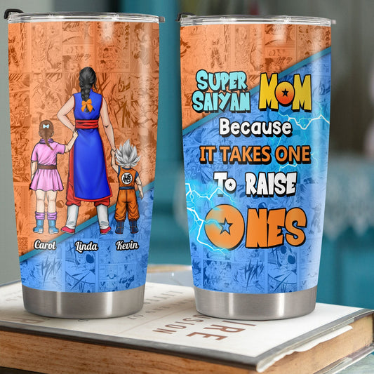 Mother - Because It Takes One To Raise Ones - Personalized Tumbler