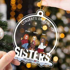 Besties - You're Lucky To Have Me -Personalized Acrylic Ornament