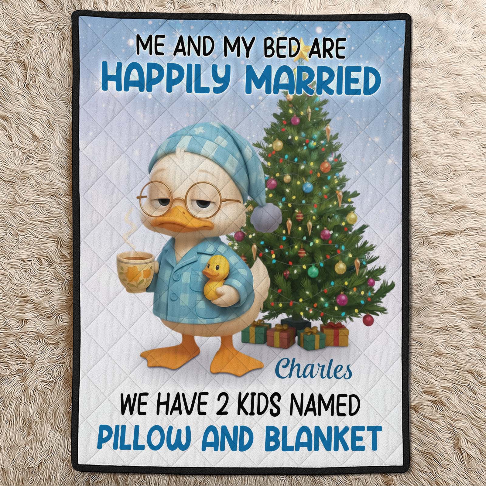 Personalized Christmas blanket featuring a cartoon duck with the text Me and My Bed Are Happily Married