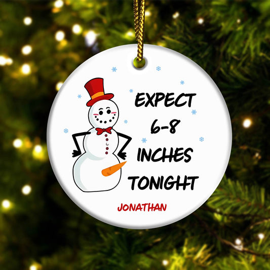 365Gifty personalized Christmas ornament with snowman and text Expect 6-8 inches tonight