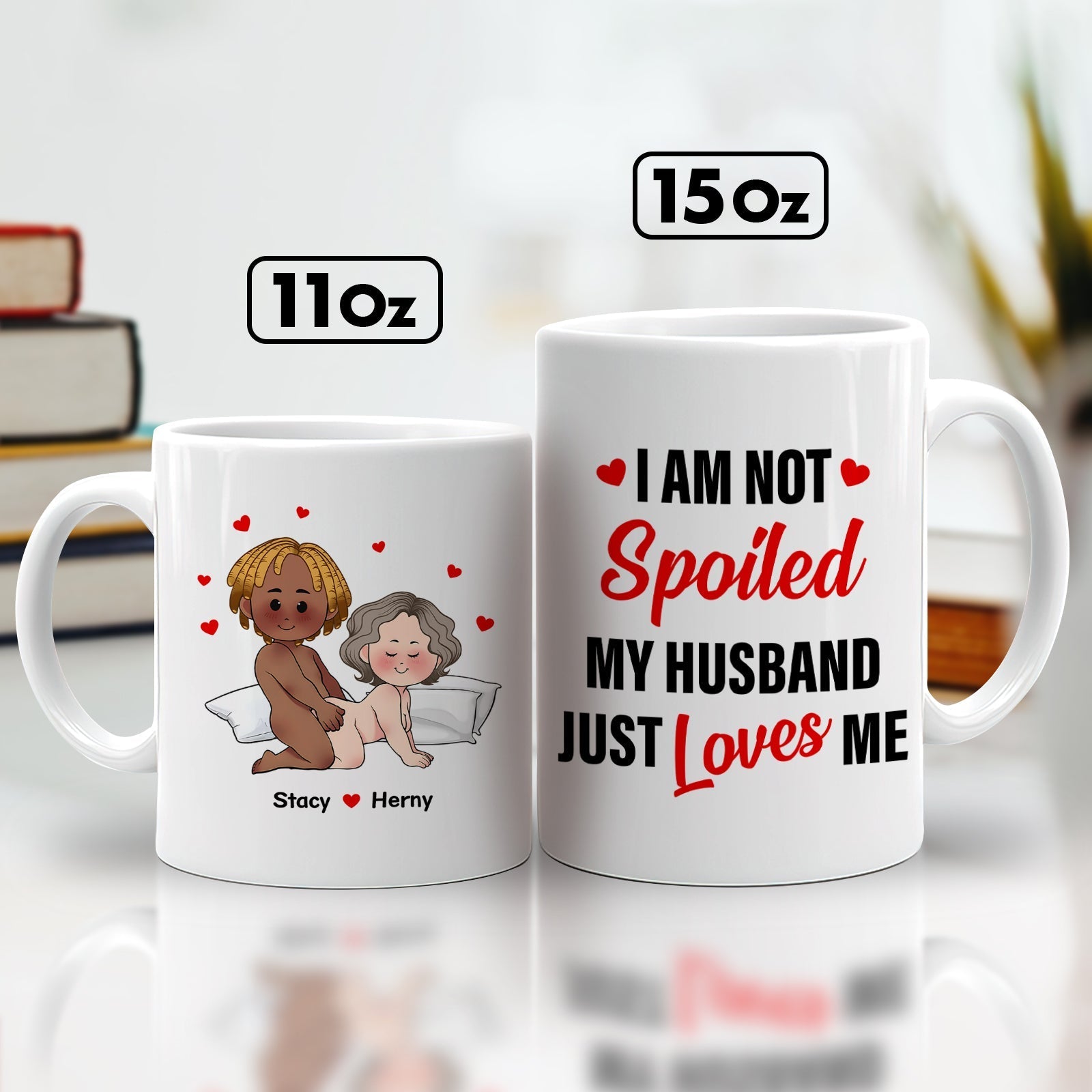 Personalized couple mug featuring cartoon characters and the quote I AM NOT Spoiled MY HUSBAND Just Loves ME