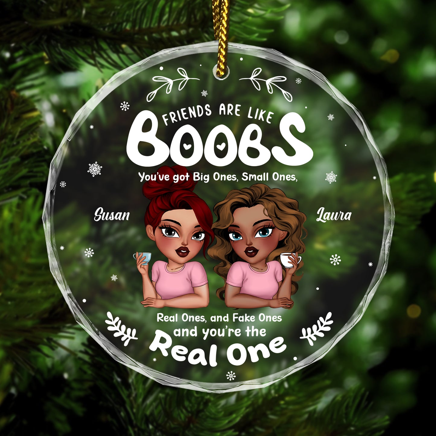 Personalized friends glass ornament featuring two women with the quote Friends are like Boobs