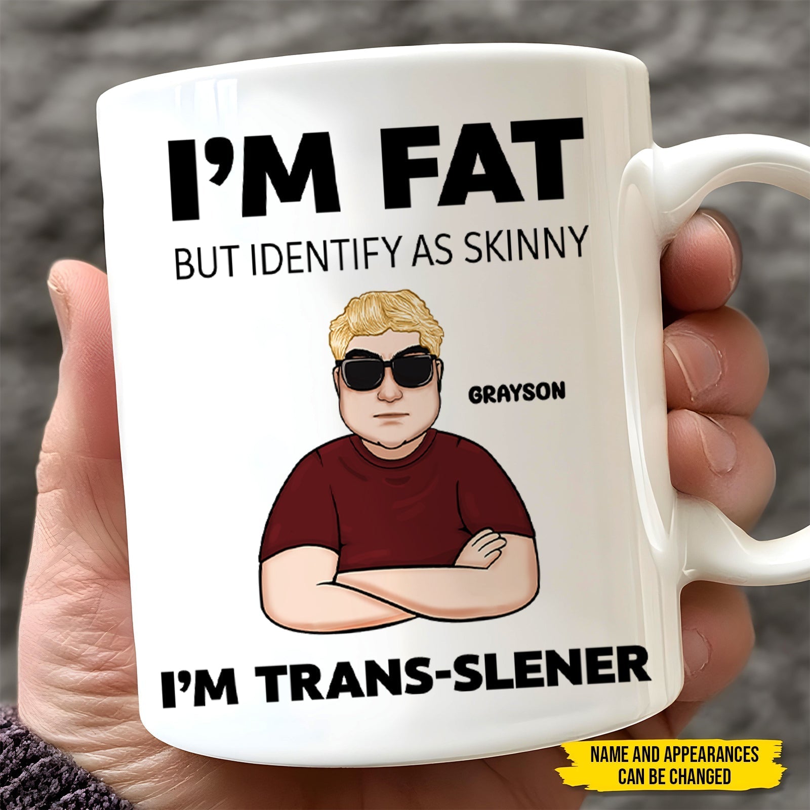 Personalized funny mug featuring humorous text about body positivity and identity