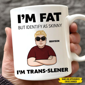 Personalized funny mug featuring humorous text about body positivity and identity