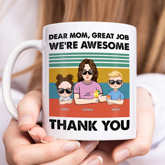 Personalized mom mug featuring cartoon kids with the text Dear Mom Great Job We're Awesome