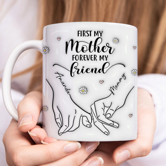 Personalized mother mug with hand-drawn artwork and the words 'First my Mother Forever my friend'