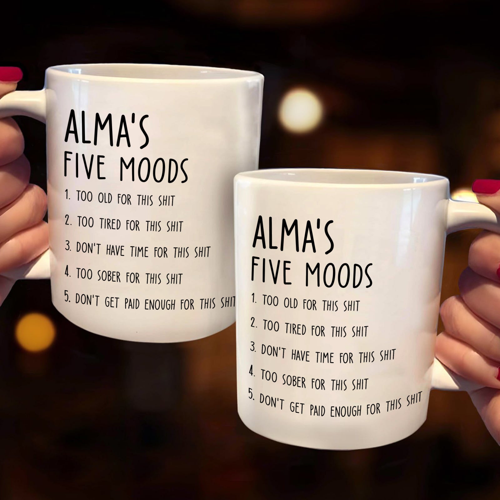 Personalized sarcastic mug featuring Alma's Five Moods list for humor and expression