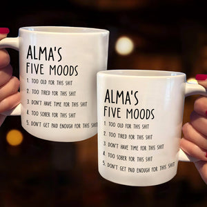 Personalized sarcastic mug featuring Alma's Five Moods list for humor and expression