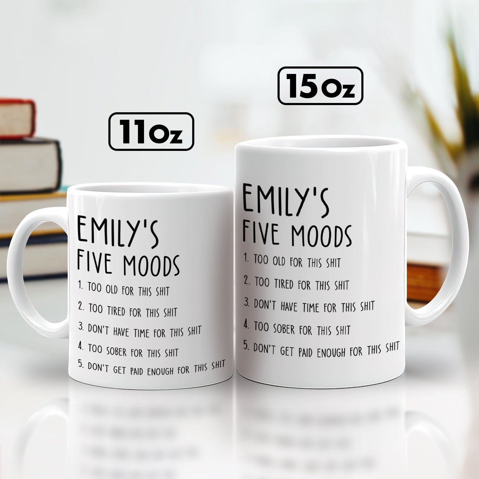Personalized sarcastic mug featuring Emily's five moods for humor in daily life