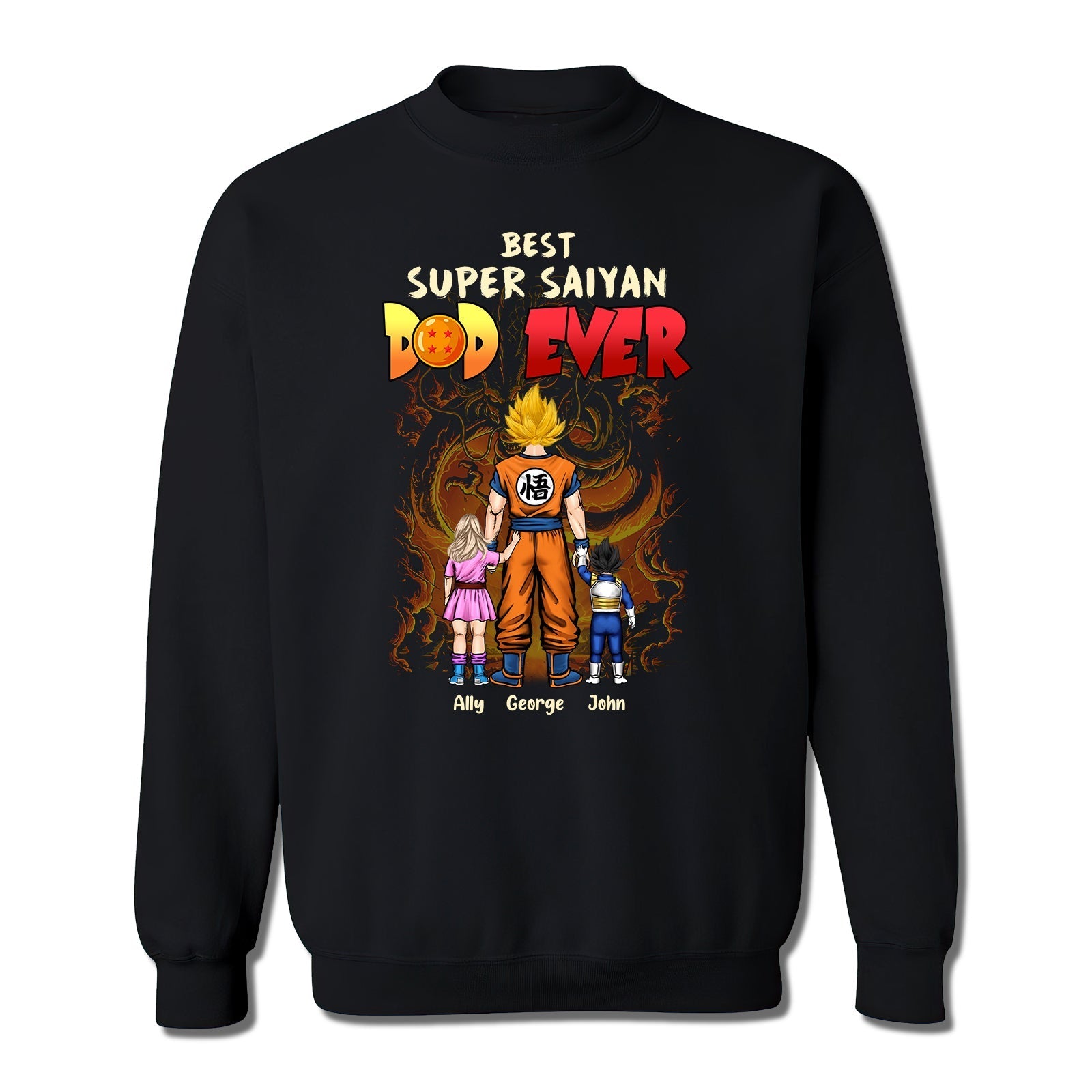 Black sweatshirt with personalized super saiyan family shirt design featuring best super saiyan dad ever text and kids named Ally George John