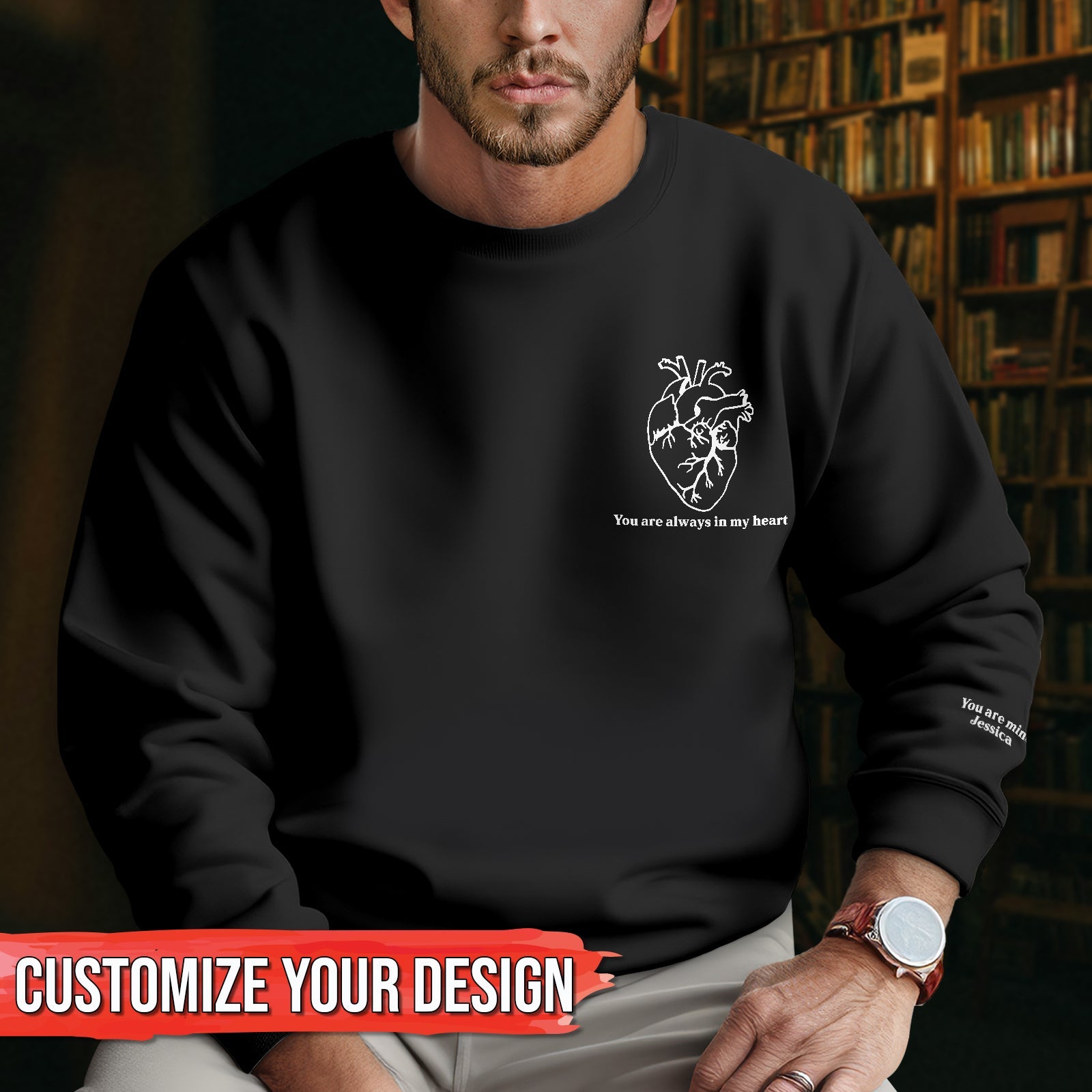Black sweatshirt with anatomical heart design and You are always in my heart text unique couples gift custom apparel