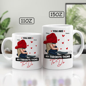 You are my favorite thing to do mug in 11oz and 15oz sizes with couple hugging design and names